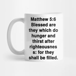 Matthew 5:6  King James Version (KJV) Bible Verse Typography Mug